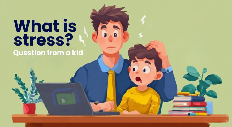 What is stress? Question from a kid